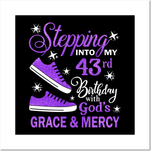 Stepping Into My 43rd Birthday With God's Grace & Mercy Bday Posters and Art